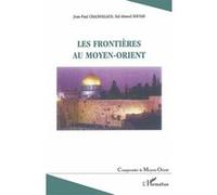 Les frontières au Moyen-Orient Jean-Paul Chagnollaud (Auteur), Sid Ahmed Souiah (Auteur)
