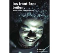 Les Frontières brûlent Nicolas Klotz & Elisabet Perceval - Nicolas Klotz - De L'incidence - broché - Monographie