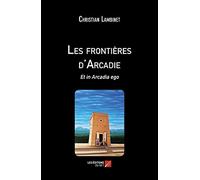 Les frontières d'Arcadie: Et in Arcadia ego