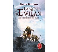 Les Frontières de glace (La Quête d'Ewilan, Tome 2) - Pierre Bottero - Lgf - Poche - Roman