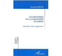 Les frontières de la citoyenneté en europe Christophe Bertossi (Auteur)