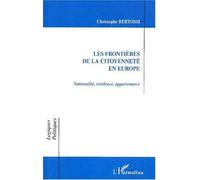 Les frontières de la citoyenneté en europe Nationalité, résidence, appartenance - Christophe Bertossi - L'harmattan - broché - Etude