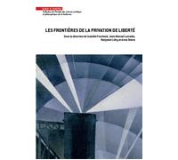 Les frontières de la privation de liberté - Isabelle Fouchard - Mare & Martin - broché - Etude
