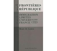 Les frontières de la République: Immigration et limites de l'universalisme en France (1918-1940)