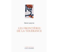 Les frontières de la tolérance - Denis Lacorne - Gallimard - broché - Essai