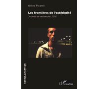 Les frontières de l'extériorité Journal de recherche, 2015 - Gilles Picarel - L'harmattan - broché - Beau livre