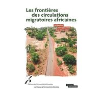 Les frontières des circulations migratoires africaines - Andrea Rea - Universite De Bruxelles Eds - broché - Essai