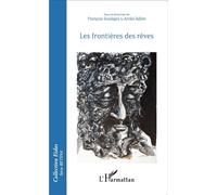 Les frontières des rêves - François Soulages - L'harmattan - broché - Essai
