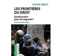 Les frontières du droit - Quelle justice pour les migrants ?