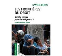 Les Frontières Du Droit - Quelle Justice Pour Les Migrants ?