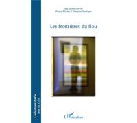 Les frontières du flou - François Soulages - L'harmattan - broché - Essai