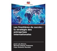Les frontières du succès: la stratégie des entreprises internationales