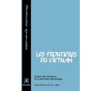 Les frontières du Vietnam: Histoire des frontières de la péninsule indochinoise