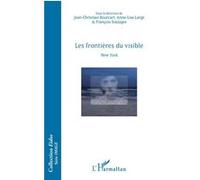 Les frontières du visible Jean Christian Bourcart (Auteur), Anne-Lise Large (Auteur), François Soulages (Auteur)