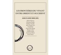Les Frontières Du Vivant Entre Orient Et Occident