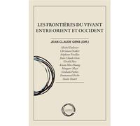 Les frontières du vivant entre Orient et Occident - Jean-Claude Gens - Cercle Hermeneutique - broché - Essai