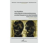 Les frontières entre liberté et interventionnisme en droit français et en droit brésilien Etudes de droit comparé - Gustavo Vieira Da Costa Cerqueira - L'harmattan - broché - Etude