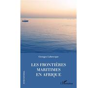 Les frontières maritimes en Afrique - Georges Labrecque - L'harmattan - broché - Etude
