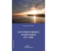 Les frontières maritimes en Asie - Georges Labrecque - L'harmattan - broché - Etude