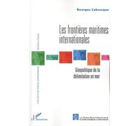 Les frontières maritimes internationales : Géopolitique de la délimitation en mer