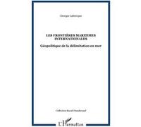 Les frontières maritimes internationales Georges Labrecque (Auteur)
