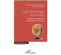 Les frontières revisitées Jean-Paul Chagnollaud (Auteur), Xavier Richet (Auteur)