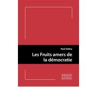 Les Fruits Amers de la Démocratie - Paul Valéry - Espaces & Signes - broché - Etude