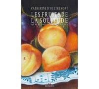 Les Fruits De La Solitude - Quatre Saisons À Port-Royal