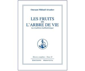 Les fruits de l'arbre de vie : la tradition kabbalistique - tome 32 - la tradition kabbalistiqueOeuvres complètes Tome 32 - O. MIKHAEL AIVANHOV - Prosveta - Livre