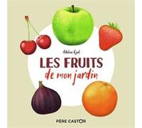 Les fruits de mon jardin Adeline Ruel (Auteur)