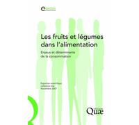 Les fruits et légumes dans l'alimentation Enjeux et déterminants de la consommation. - COLLECTIF INRA - Quae - broché - Etude