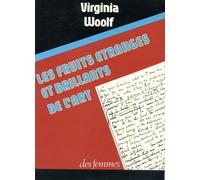 Les fruits étranges et brillants de l'art - - Virginia Woolf - Des Femmes - Antoinette Fouque - Livre
