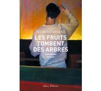 Les fruits tombent des arbres Florent Oiseau (Auteur)