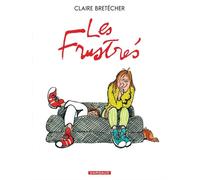 Les Frustrés - Intégrale complète - Claire Bretécher - Dargaud - relié - Bande dessinée