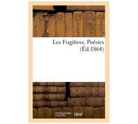 Les Fugitives - Poésies (Éd.1864)