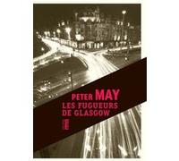 Les fugueurs de Glasgow Peter May (Auteur), Jean-René Dastugue (Traduction)