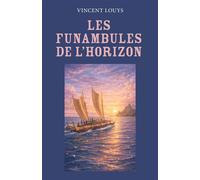 Les Funambules de l'horizon - Vincent Louys - Librinova - broché - Roman