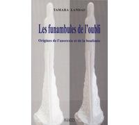 Les funambules de l'oubli : Origines de l'anorexie et de la boulimie