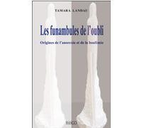 Les Funambules De L'oubli - Origines De L'anorexie Et De La Boulimie