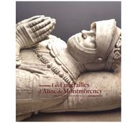 Les Funérailles D'anne De Montmorency - Connétable De France (1567)