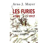 Les Furies 1789 -1917 Violence Vengeance Terreur