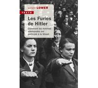 Les furies de Hitler: Comment les femmes allemandes ont participé à la Shoah