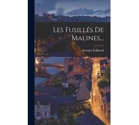 Les Fusillés De Malines...