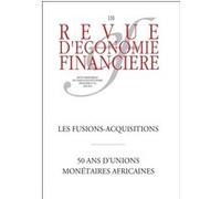 Les fusions-acquisitions - 50 ans d'unions monétaires africaines - Crises immobilières et crises financières