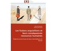Les Fusions Acquisitions Et Leurs Conséquences Ressources Humaines