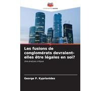 Les fusions de conglomérats devraient-elles être légales en soi?