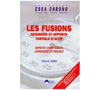 Les Fusions - Scissions Et Apports Partiels D'actif, Aspects Comptables, Juridiques Et Fiscaux