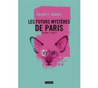 Les futurs mysteres de paris tome 2 Roland C. Wagner (Auteur), Philippe Caza (Illustration)