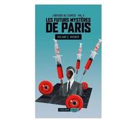 Les Futurs Mystères De Paris - Tome 3 - L'odyssée De L'espèce - Suivi De Recristallisation