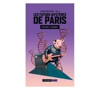 Les Futurs Mystères De Paris - Tome 4 - L'aube Incertaine - Suivi De Honoré A Disparu